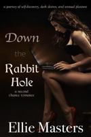 Down the Rabbit Hole : A Second Chance Romance 1724843346 Book Cover