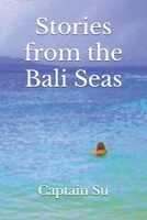 Stories from the Bali Sea: Sailing Tourism on the Seas Around Bali null Book Cover