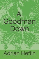 A. Goodman Down B0CHL1C9CQ Book Cover