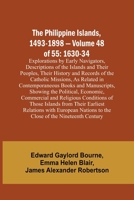 The Philippine Islands, 1493-1898 - Volume 48 of 55 1630-34 Explorations by Early Navigators, Descriptions of the Islands and Their Peoples, Their ... Books and Manuscripts, Showing the Po 9357721061 Book Cover