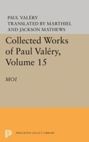 Moi/the Collected Works of Paul Valery 069161766X Book Cover