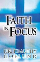 Faith in Focus 1462684084 Book Cover