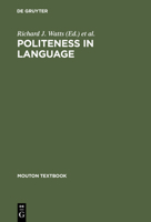 Politeness in Language: Studies in Its History, Theory And Practice (Mouton Textbook) 3110183005 Book Cover