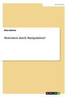 Motivation durch Manipulation? 3656293341 Book Cover