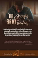 His Strength For My Weakness B0BSRR97DB Book Cover