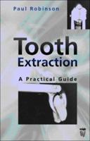 Tooth Extraction: A Practical Guide 0723610711 Book Cover