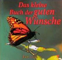 Das kleine Buch der guten Wünsche. 3629008046 Book Cover
