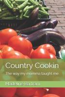 Country Cookin: The way my momma taught me 1983146269 Book Cover