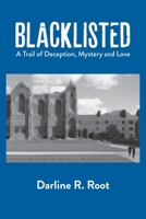 BLACKLISTED: A Trail of Deception, Mystery and Love B0CDL4JLB6 Book Cover