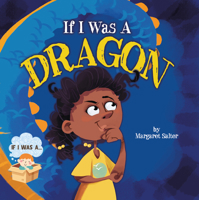 If I Was a Dragon 1427129452 Book Cover