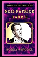 Neil Patrick Harris Therapeutic Coloring Book: Fun, Easy, and Relaxing Coloring Pages for Everyone (Neil Patrick Harris Therapeutic Coloring Books) B088SQNGPD Book Cover