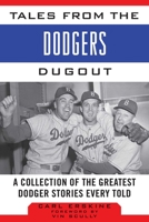 Tales from the Dodgers Dugout: A Collection of the Greatest Dodger Stories Ever Told 1613216459 Book Cover