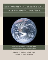 Environmental Science and International Politics: Acid Rain in Europe, 1979-1989, and Climate Change in Copenhagen, 2009 1469640295 Book Cover