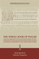The Whole Book of Psalms Collected into English Metre by Thomas Sternhold, John Hopkins, and Others: A Critical Edition of the Texts and Tunes 1 0866984356 Book Cover