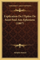 Explication de l'Ep�tre aux Eph�siens 0270300724 Book Cover