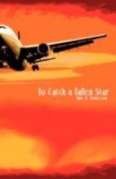 To Catch a Fallen Star 1604778032 Book Cover