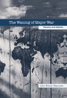 The Waning of Major War: Theories and Debates (Cass Contemporary Security Studies Series.) 0714685887 Book Cover