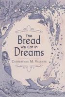 The Bread We Eat in Dreams 1596065826 Book Cover