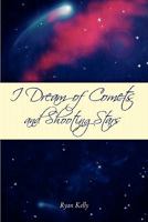 I Dream of Comets and Shooting Stars 1439223866 Book Cover