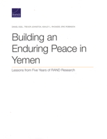 Building an Enduring Peace in Yemen: Lessons from Five Years of RAND Research 1977406491 Book Cover