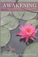 Awakening : A Contemplative Primer on Learning to Sit 1949798623 Book Cover