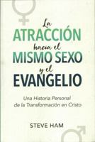 La atracción hacia el mismo sexo y el evangelio 1944839305 Book Cover
