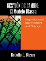 Gestion de Cambio: El Modelo Biasca: Organizational Improvement and Change 1598001132 Book Cover