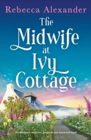 The Midwife at Ivy Cottage: An absolutely addictive, gorgeous and emotional novel (Wildflower Secrets) 1807221180 Book Cover