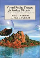 Virtual Reality Therapy For Anxiety Disorders: Advances In Evaluation And Treatment 1591470315 Book Cover