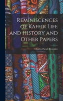Reminiscences of Kaffir Life and History and Other Papers 1241494290 Book Cover