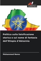 Politica sulla falsificazione storica e sul nome di fantasia dell'Etiopia d'Abissinia (Italian Edition) 6209852610 Book Cover