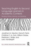 Teaching English to Second Language Learners in Academic Contexts: Reading, Writing, Listening, and Speaking 1138647608 Book Cover
