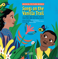 Songs on the Vanilla Trail: African Lullabies and Nursery Rhymes from East and Southern Africa 2925108709 Book Cover