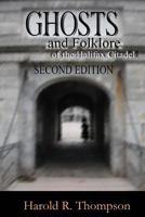 Ghosts and Folklore of the Halifax Citadel 0978064747 Book Cover