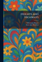 Heights and Highways 1025519604 Book Cover