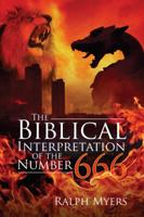 The Biblical Interpretation of the Number 666 1432748904 Book Cover