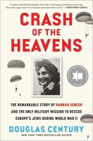 Crash of the Heavens: The Remarkable Story of Hannah Senesh and the Only Military Mission to Rescue Europe's Jews During World War II 1668035286 Book Cover