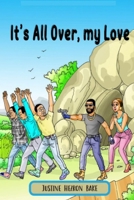 It's All Over, my Love. B0CNQ5FLT8 Book Cover