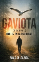 Gaviota: Una luz en la oscuridad (Spanish Version) (Spanish Edition) B0GWGFBW99 Book Cover