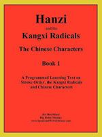 Hanzi and the Kangxi Radicals 0981057608 Book Cover