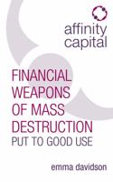 Affinity Capital - Financial Weapons of Mass Destruction Put to Good Use 1781331006 Book Cover