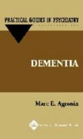 Dementia: A Practical Guide (Practical Guides in Psychiatry) 0781733774 Book Cover