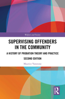 Supervising Offenders in the Community: A History of Probation Theory and Practice (Welfare and Society) 1041156464 Book Cover