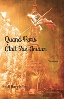 Quand Paris Était Son Amour B0CS35N7BS Book Cover