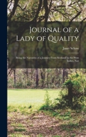 Journal of a Lady of Quality: Being the Narrative of a Journey From Scotland to the West Indies, Nor 1015613101 Book Cover