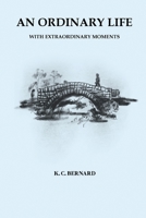 An Ordinary Life: With Extraordinary Moments 1915852811 Book Cover