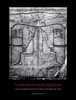 Gombrich Among the Egyptians and Other Essays in the History of Art 0692397140 Book Cover