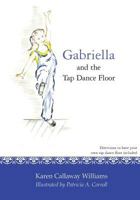 Gabriella and the Tap Dance Floor 1477486925 Book Cover
