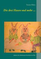 Die drei Hasen und mehr ...: inklusive der schlechtesten Geschichte der Welt. 373576262X Book Cover