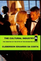 A Industria Cultural & a Criacao Do Mito Do Principe Encantado 149745963X Book Cover